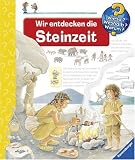 Wir entdecken die Steinzeit (Wieso? Weshalb? Warum? ab 4 Jahren) - Doris R&uuml;bel