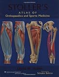Stollers Atlas of Orthopaedics and Sports Medicine