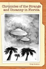 Chronicles of the Strange and Uncanny in Florida