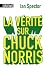 La v�rit� sur Chuck Norris