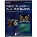 Physical Agents in Rehabilitation: From Research to Practice, 3e