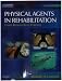 Physical Agents in Rehabilitation: From Research to Practice, 3e