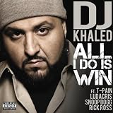All I Do Is Win (feat. T-Pain, Ludacris, Snoop Dogg & Rick Ross) [Explicit]