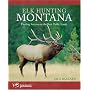 Elk Hunting Montana: Finding Success on the Best Public Lands
