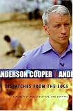 Dispatches from the Edge: A Memoir of War, Disasters, and Survival (Hardcover) SIGNED by ANDERSON COOPER