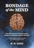 Bondage of the Mind: How Old Testament Fundamentalism Shackles the Mind and Enslaves the Spirit