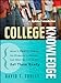 College Knowledge: What It Really Takes for Students to Succeed and What We Can Do to Get Them Ready