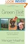 The Green Belt Movement: Sharing the Approach and the Experience