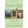The Green Belt Movement: Sharing the Approach and the Experience