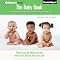 The Baby Book: Everything You Need to Know About Your Baby from Birth to Age Two