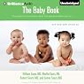 The Baby Book: Everything You Need to Know About Your Baby from Birth to Age Two