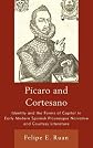 Pícaro and cortesano : identity and the forms of capital in early modern Spanish picaresque narrative and courtesy literature