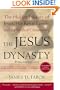 The Jesus Dynasty: The Hidden History of Jesus, His Royal Family, and the Birth of Christianity