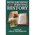 Researching and Writing History: A Guide for Local Historians