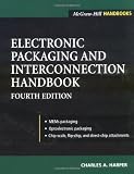 Electronic Packaging and Interconnection Handbook 4/E