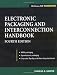 Electronic Packaging and Interconnection Handbook 4/E