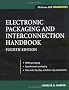 Electronic Packaging and Interconnection Handbook 4/E