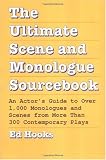 The Ultimate Scene and Monologue Sourcebook: An Actors Guide to over 1000 Monologues and Dialogues from More Than 300 Contemporary Plays
