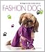 Fashion Dog: 30 Designs to Knit, Crochet and Sew