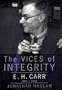 The Vices of Integrity: E.H. Carr 1892-1982