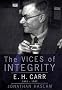 The Vices of Integrity: E.H.Carr, 1892-1982