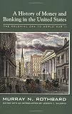 A History of Money and Banking in the United States: The Colonial Era to World War II