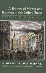 A History of Money and Banking in the United States: The Colonial Era to World War II
