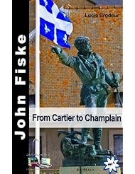 From Cartier to Champlain (illustrated) (John Fiske)