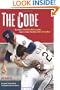 The Code: Baseball's Unwritten Rules and Its Ignore-at-Your-Own-Risk Code of Conduct