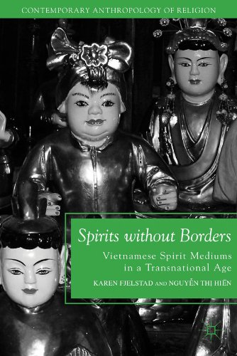 Spirits without Borders: Vietnamese Spirit Mediums in a Transnational Age (Contemporary Anthropology of Religion)