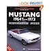 Mustang 1964 1/2 - 73 Restoration Guide (Motorbooks Workshop)