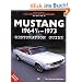 Mustang 1964 1/2 - 73 Restoration Guide (Authentic Restoration Guide)