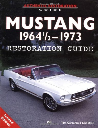 Mustang 1964 1/2 - 73 Restoration Guide (Motorbooks Workshop)