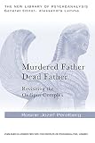 Murdered father, dead father : revisiting the Oedipus complex