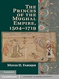 Princes of the Mughal Empire, 1504-1719
