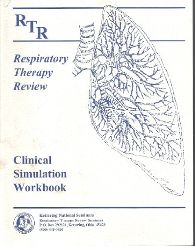 Respiratory Therapy Review Clinical Simulation Workbook (Clinical Simulation Workbook)