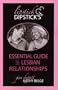Lipstick's and Dipstick's Essential Guide to Lesbian Relationships