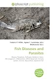 Fish Diseases and Parasites: Disease, Parasitism, Pathogen, Epidermis (skin), Microorganism, Inflammation, White blood cell, Immune system, Vaccine, Aquaculture, Aquarium fish