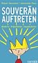 Souver�n auftreten: Rhetorik - Pr�sentation - Argumentation