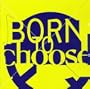 Born to Choose