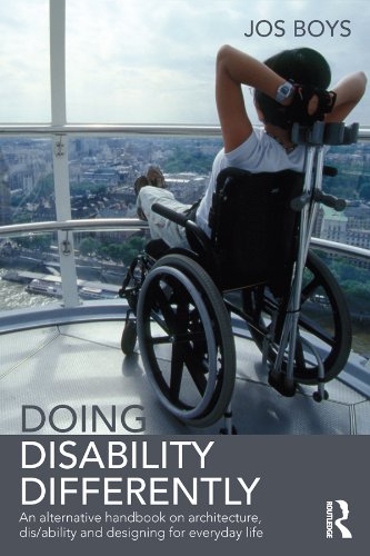 Doing Disability Differently: An alternative handbook on architecture, dis/ability and designing for everyday life