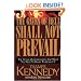 The Gates Of Hell Shall Not Prevail: The Attack on Christianity and What You Need To Know To Combat It