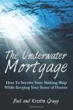 The Underwater Mortgage: How To Survive Your Sinking Ship While Keeping Your Sense of Humor