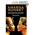 Amarna Sunset: Nefertiti, Tutankhamun, Ay, Horemheb, and the Egyptian Counter-reformation