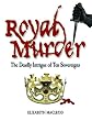 Royal Murder: The Deadly Intrigue of Ten Sovereigns