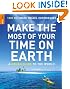 Make The Most Of Your Time On Earth: 1000 Ultimate Travel Experiences (Rough Guide Make the Most of Your Time on Earth)