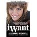 iWant: My Journey from Addiction and Overconsumption to a Simpler, Honest Life