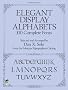 Elegant Display Alphabets: 100 Complete Fonts