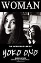 Woman: The Incredible Life of Yoko Ono