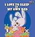 I Love to Sleep in My Own Bed